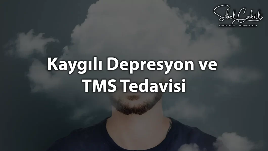 Kaygılı depresyon ve TMS tedavisinin etkinliğini anlatan bilgi görseli.