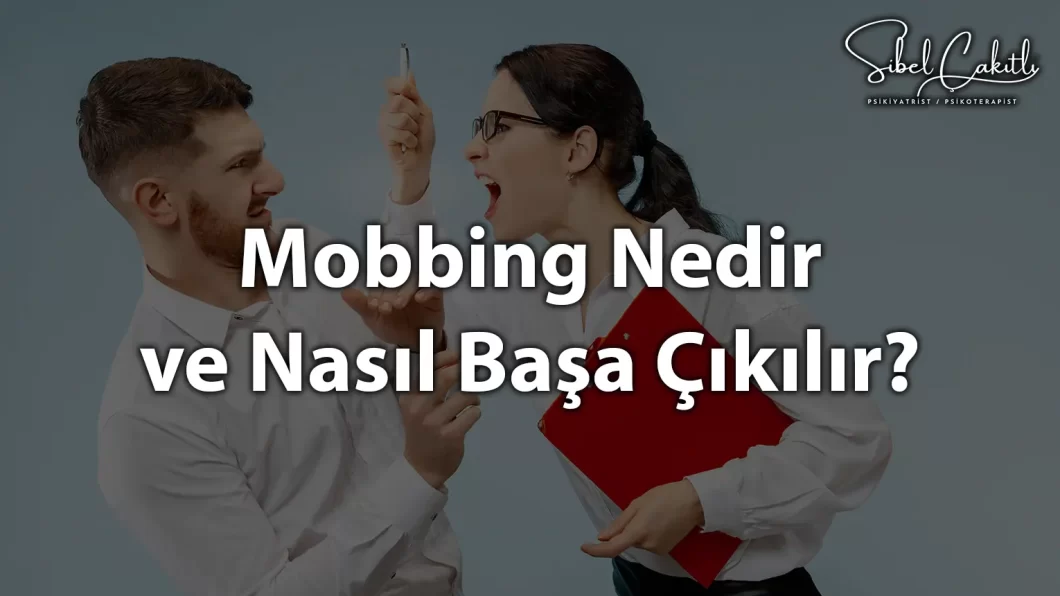 İş yerinde mobbingin tanımı, psikolojik etkileri ve baş etme yöntemlerini açıklayan görsel.